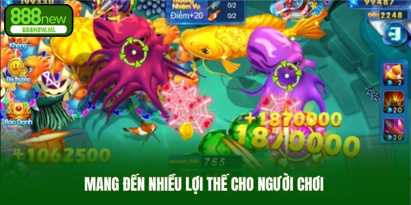 Mang đến nhiều lợi thế cho người chơi  