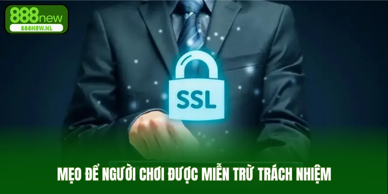 Mẹo để người chơi được miễn trừ trách nhiệm